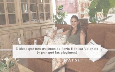 5 ideas que nos trajimos de Feria Hábitat Valencia (y por qué las elegimos)